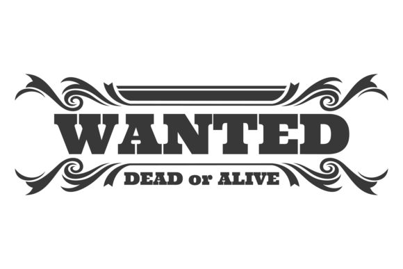 Dead or Alive Wanted Message. Decorative Graphics